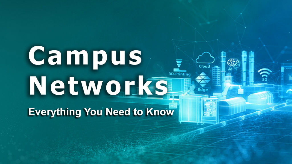 Campus Networks: Everything You Need to Know